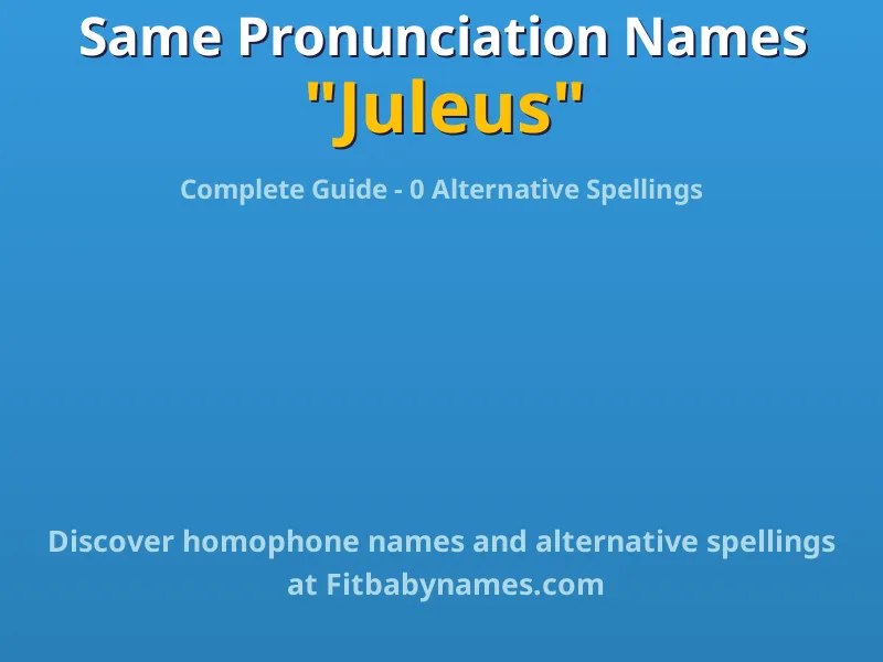 Infographic: Juleus same pronunciation names, similar names, and homophone names