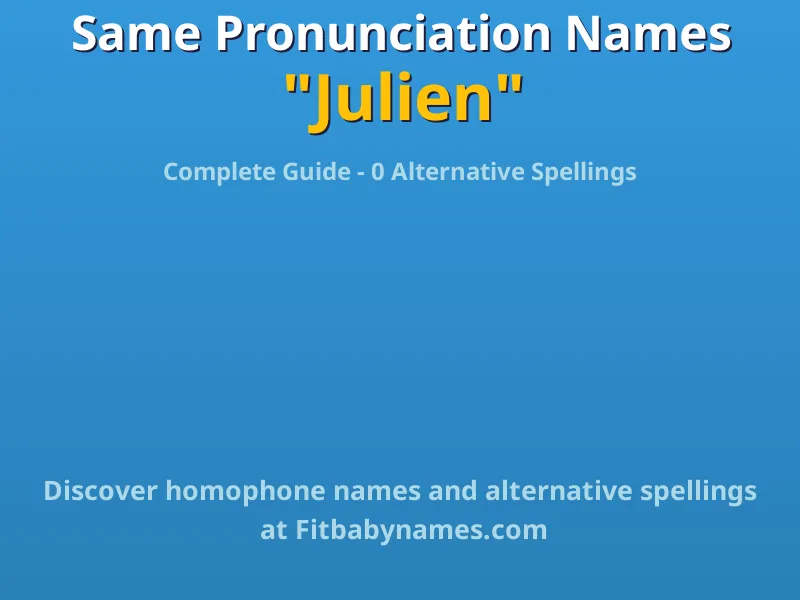 Infographic: Julien same pronunciation names, similar names, and homophone names