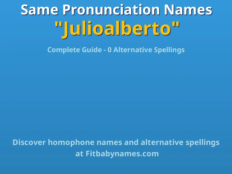 Infographic: Julioalberto same pronunciation names, similar names, and homophone names