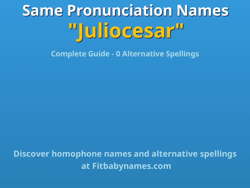 Infographic: Juliocesar same pronunciation names, similar names, and homophone names