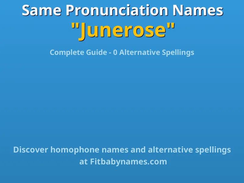Infographic: Junerose same pronunciation names, similar names, and homophone names