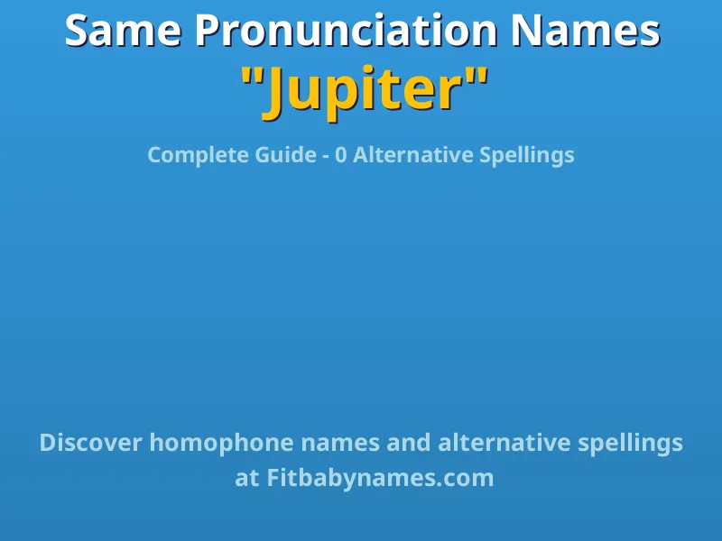 Infographic: Jupiter same pronunciation names, similar names, and homophone names