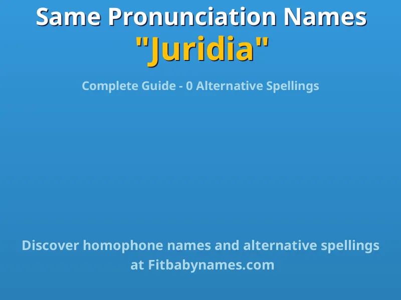 Infographic: Juridia same pronunciation names, similar names, and homophone names