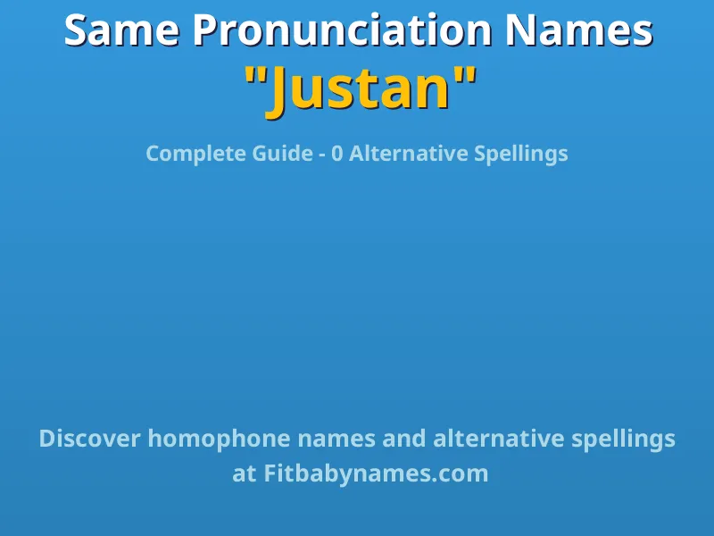 Infographic: Justan same pronunciation names, similar names, and homophone names