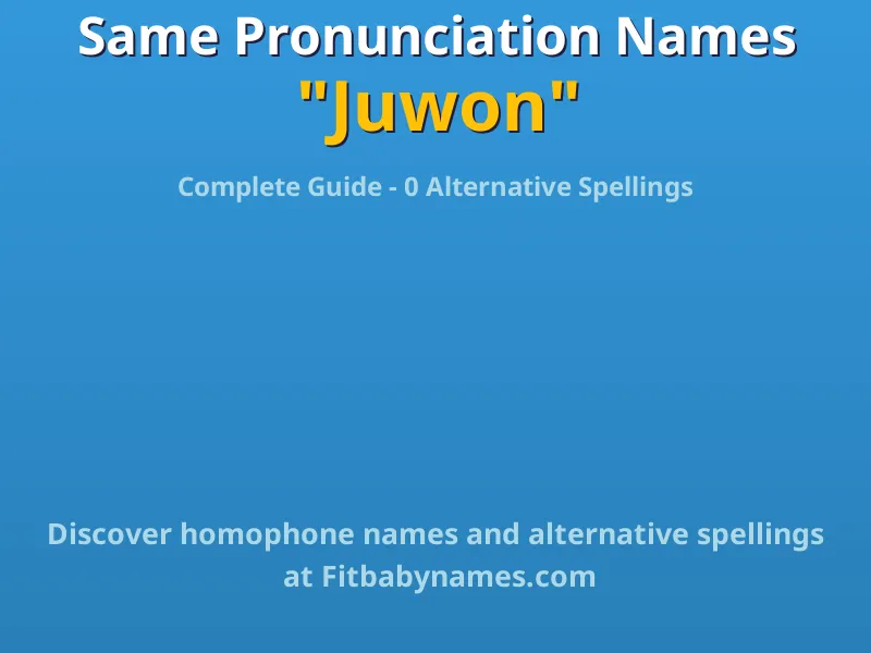 Infographic: Juwon same pronunciation names, similar names, and homophone names