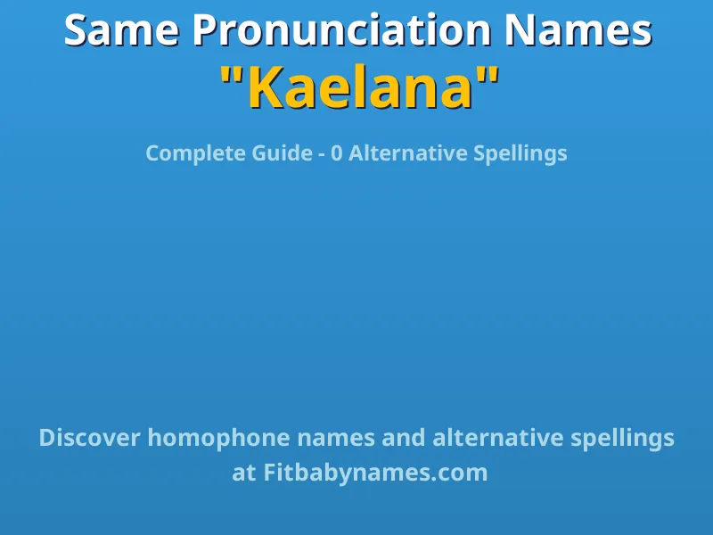 Infographic: Kaelana same pronunciation names, similar names, and homophone names
