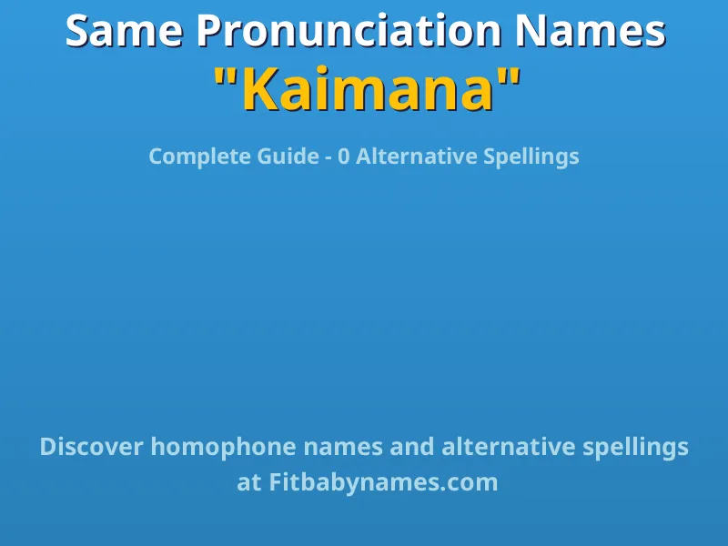 Infographic: Kaimana same pronunciation names, similar names, and homophone names