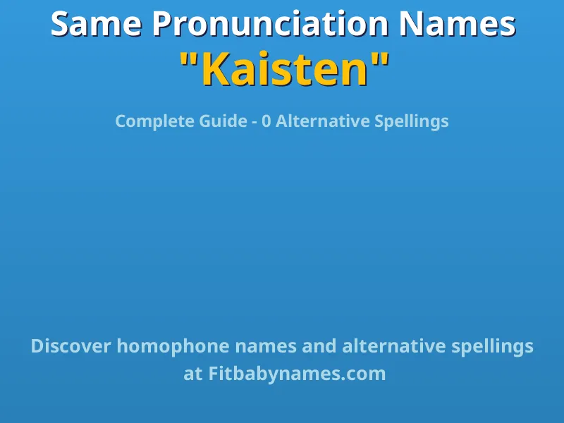 Infographic: Kaisten same pronunciation names, similar names, and homophone names