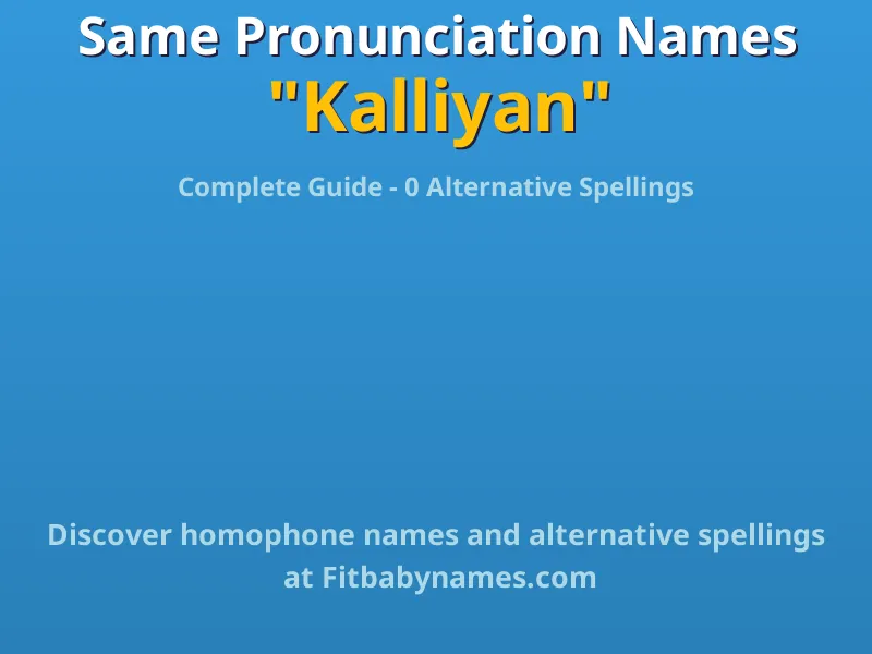 Infographic: Kalliyan same pronunciation names, similar names, and homophone names