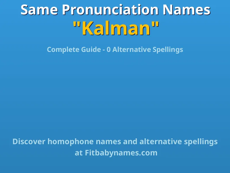 Infographic: Kalman same pronunciation names, similar names, and homophone names