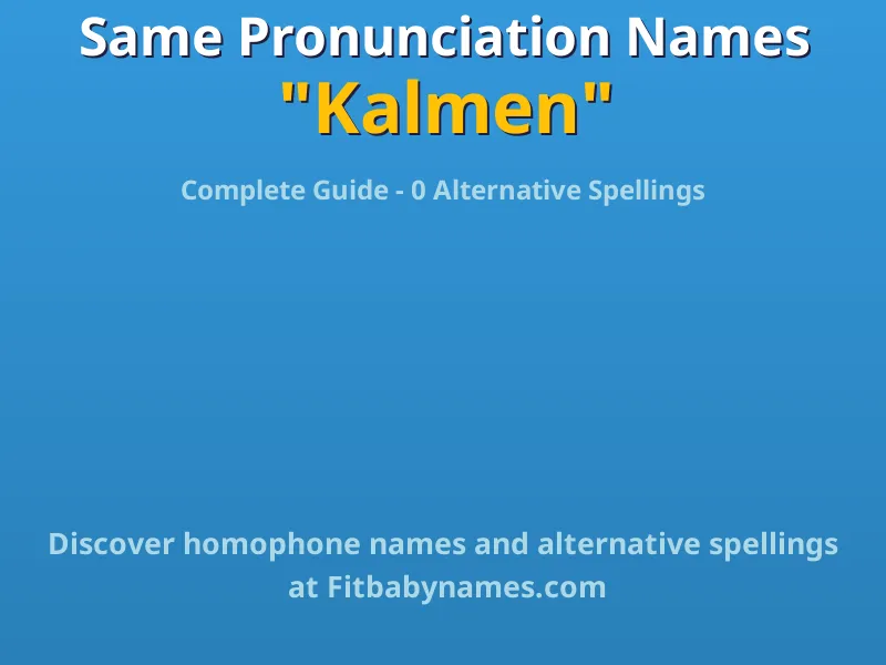 Infographic: Kalmen same pronunciation names, similar names, and homophone names