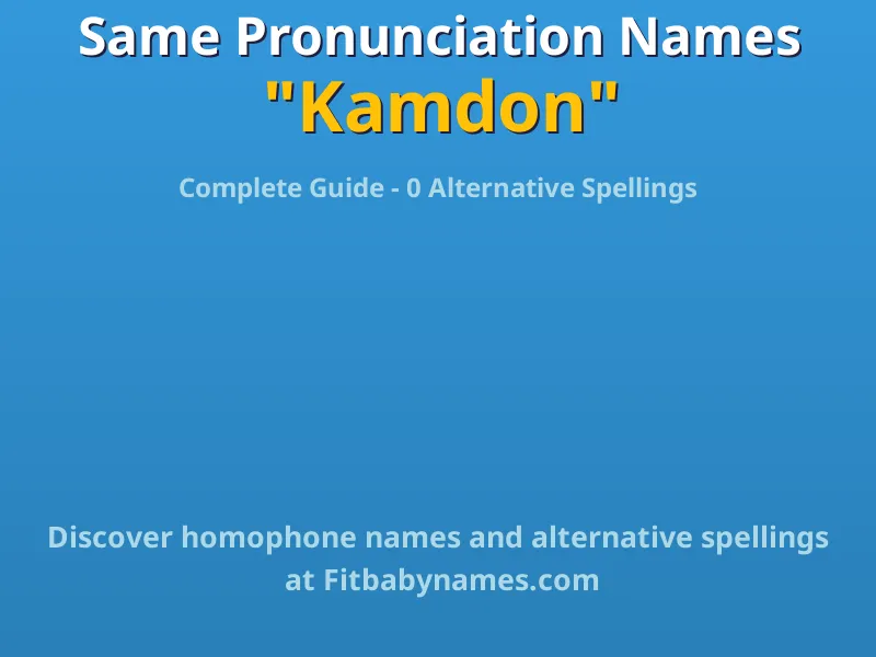 Infographic: Kamdon same pronunciation names, similar names, and homophone names