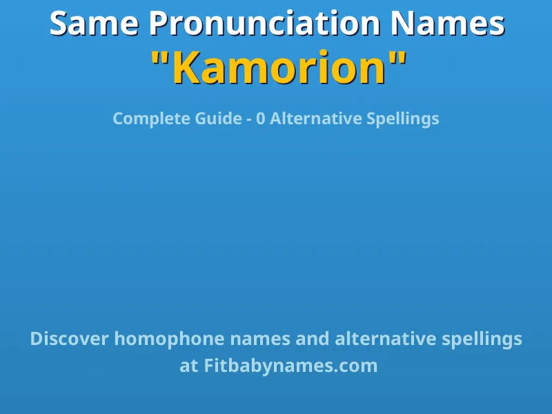 Infographic: Kamorion same pronunciation names, similar names, and homophone names
