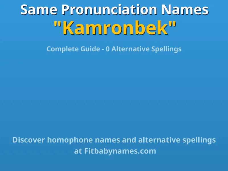 Infographic: Kamronbek same pronunciation names, similar names, and homophone names