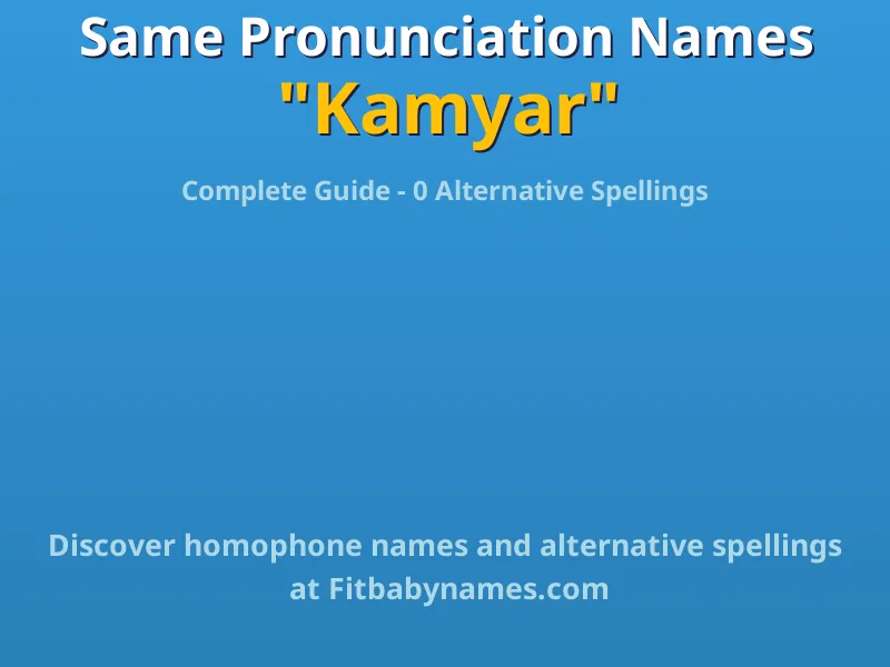 Infographic: Kamyar same pronunciation names, similar names, and homophone names
