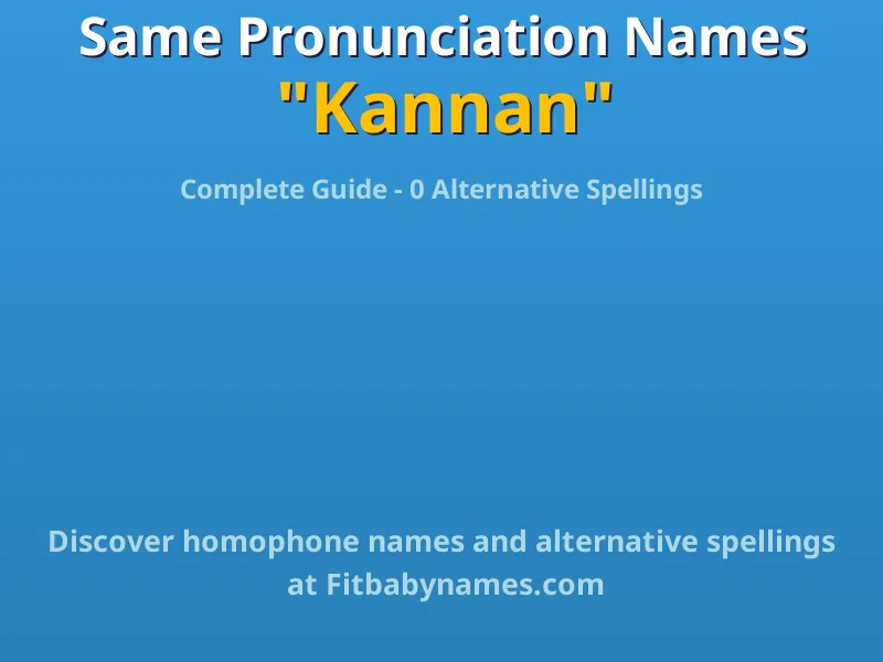 Infographic: Kannan same pronunciation names, similar names, and homophone names