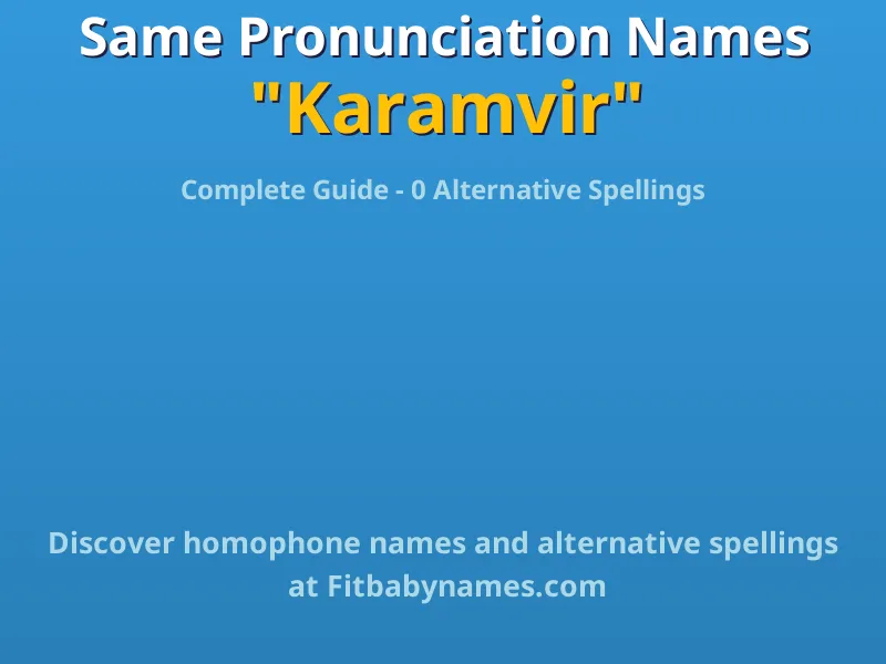 Infographic: Karamvir same pronunciation names, similar names, and homophone names