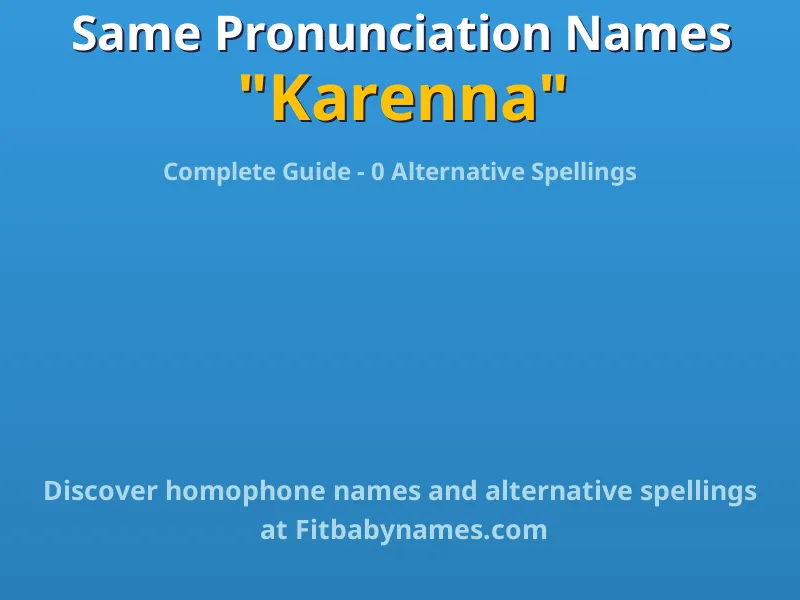 Infographic: Karenna same pronunciation names, similar names, and homophone names