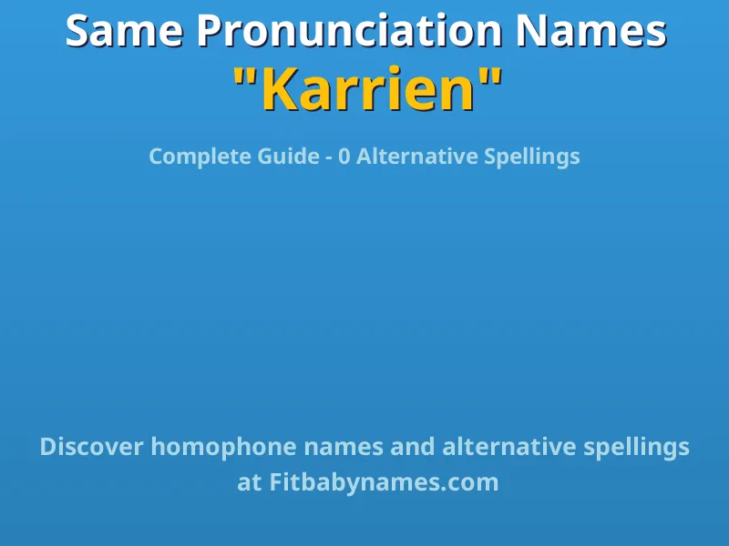 Infographic: Karrien same pronunciation names, similar names, and homophone names
