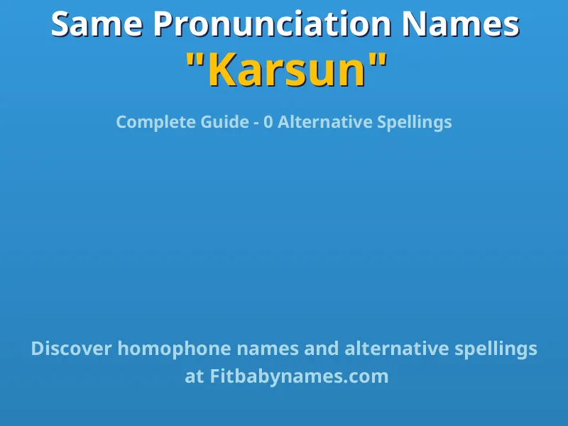Infographic: Karsun same pronunciation names, similar names, and homophone names
