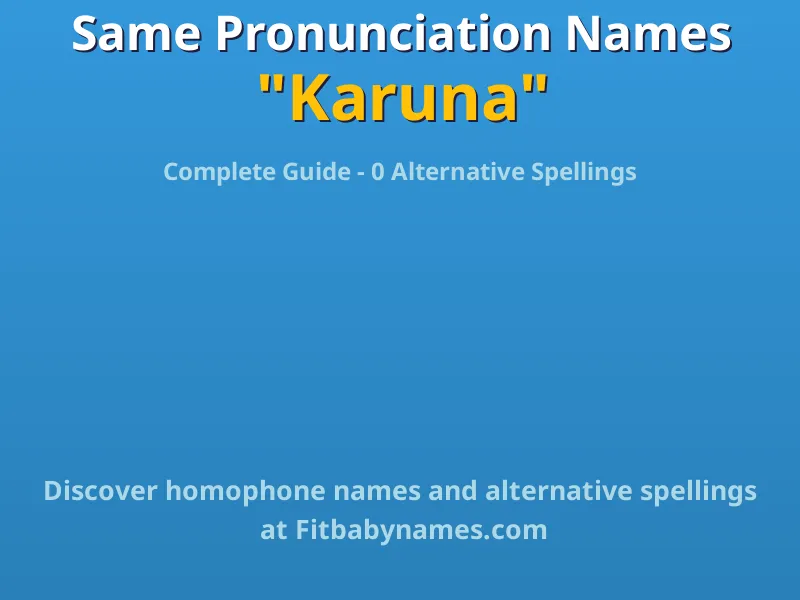 Infographic: Karuna same pronunciation names, similar names, and homophone names
