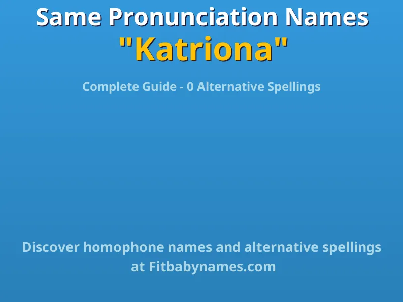 Infographic: Katriona same pronunciation names, similar names, and homophone names