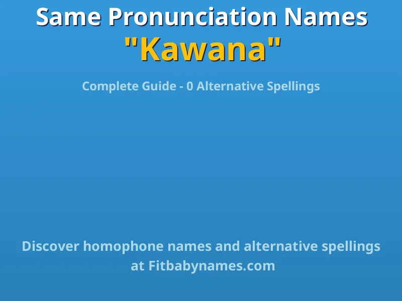 Infographic: Kawana same pronunciation names, similar names, and homophone names