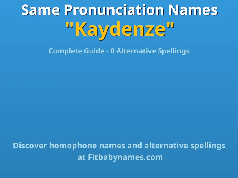 Infographic: Kaydenze same pronunciation names, similar names, and homophone names
