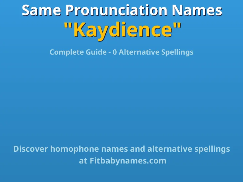Infographic: Kaydience same pronunciation names, similar names, and homophone names