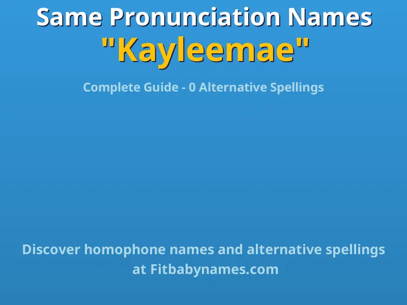 Infographic: Kayleemae same pronunciation names, similar names, and homophone names