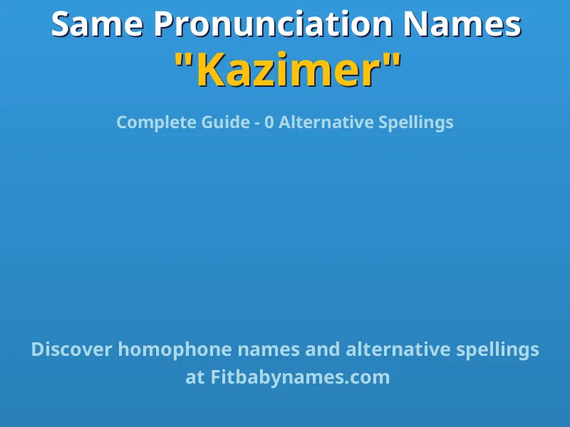 Infographic: Kazimer same pronunciation names, similar names, and homophone names