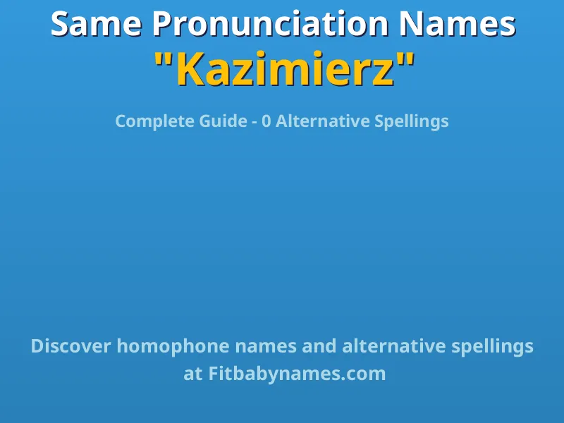Infographic: Kazimierz same pronunciation names, similar names, and homophone names