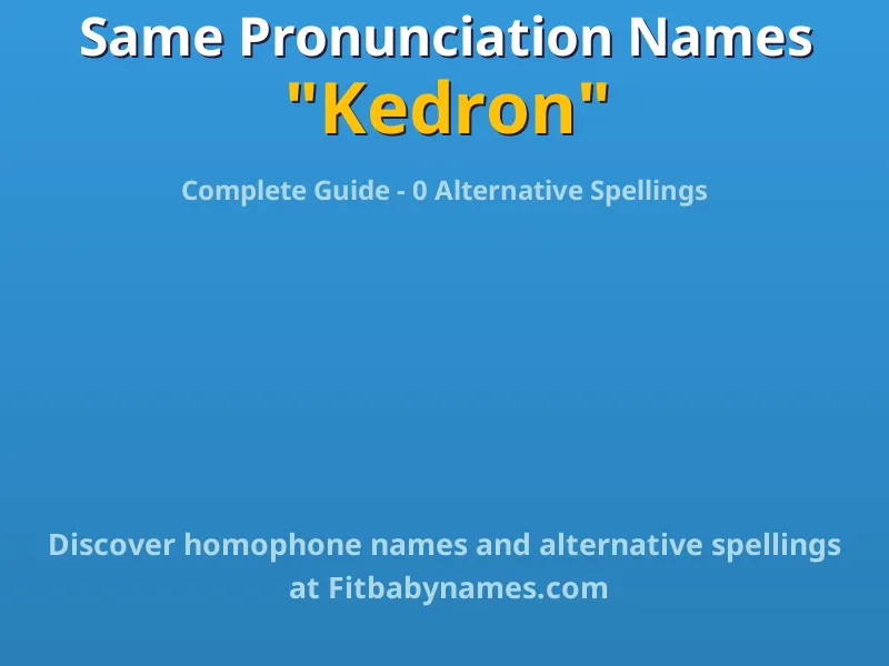 Infographic: Kedron same pronunciation names, similar names, and homophone names