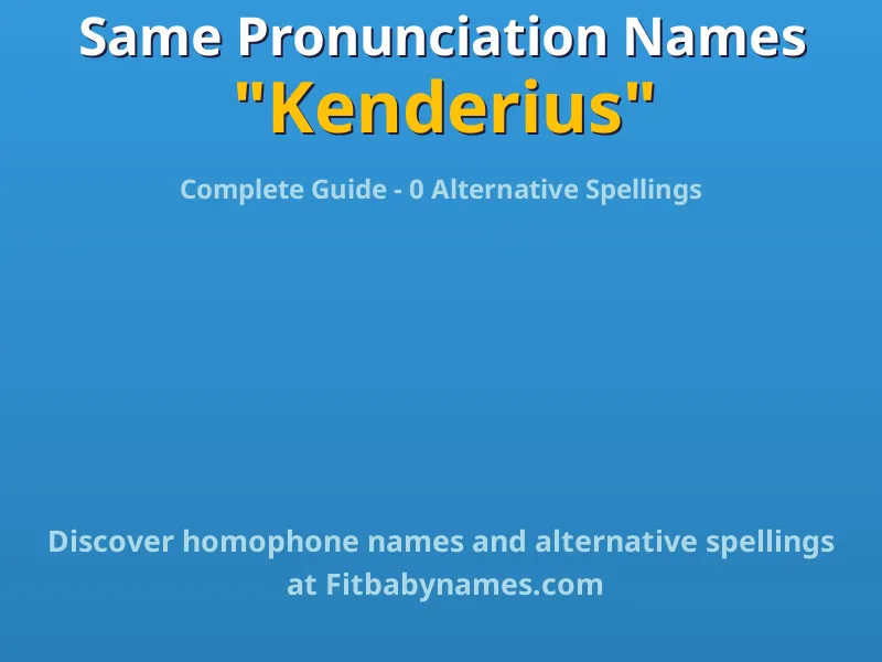 Infographic: Kenderius same pronunciation names, similar names, and homophone names