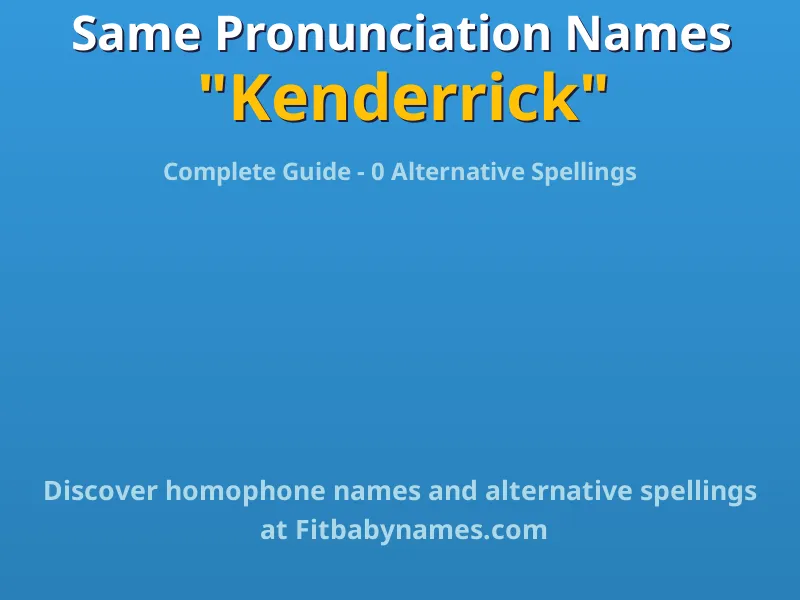 Infographic: Kenderrick same pronunciation names, similar names, and homophone names
