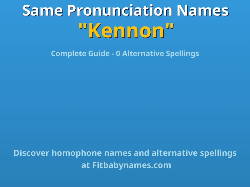 Infographic: Kennon same pronunciation names, similar names, and homophone names