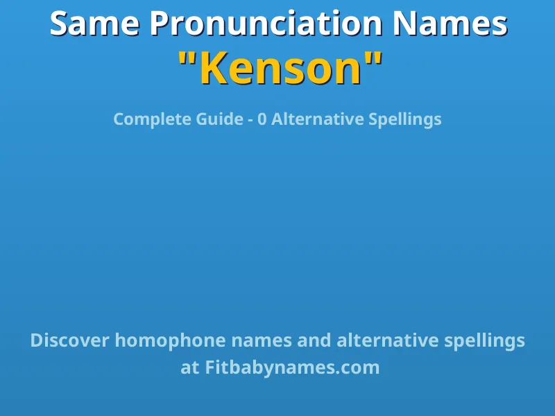 Infographic: Kenson same pronunciation names, similar names, and homophone names
