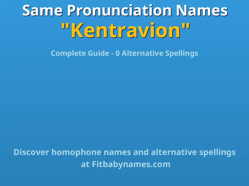 Infographic: Kentravion same pronunciation names, similar names, and homophone names