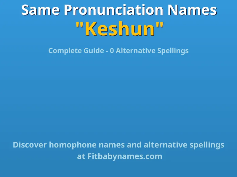 Infographic: Keshun same pronunciation names, similar names, and homophone names