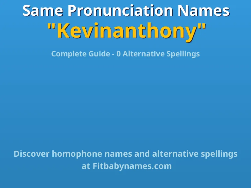 Infographic: Kevinanthony same pronunciation names, similar names, and homophone names