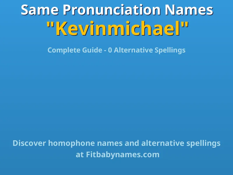 Infographic: Kevinmichael same pronunciation names, similar names, and homophone names