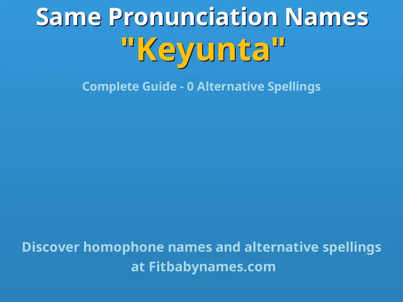 Infographic: Keyunta same pronunciation names, similar names, and homophone names