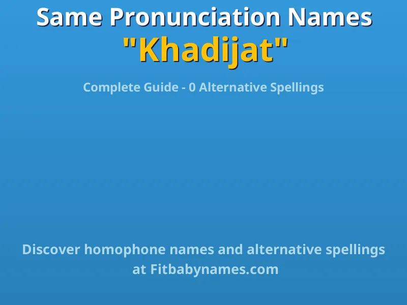 Infographic: Khadijat same pronunciation names, similar names, and homophone names