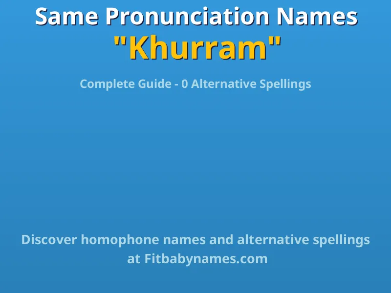 Infographic: Khurram same pronunciation names, similar names, and homophone names