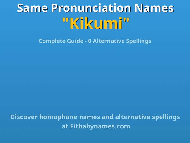 Infographic: Kikumi same pronunciation names, similar names, and homophone names
