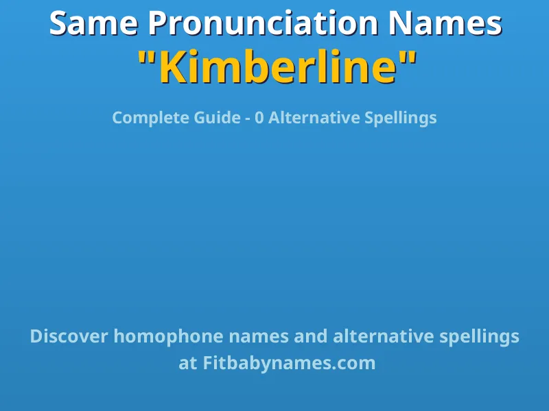 Infographic: Kimberline same pronunciation names, similar names, and homophone names