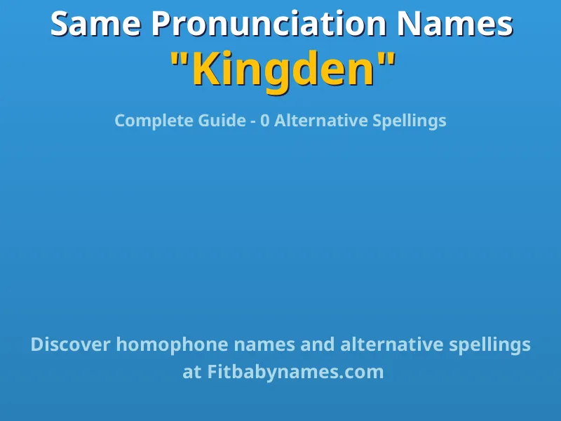 Infographic: Kingden same pronunciation names, similar names, and homophone names