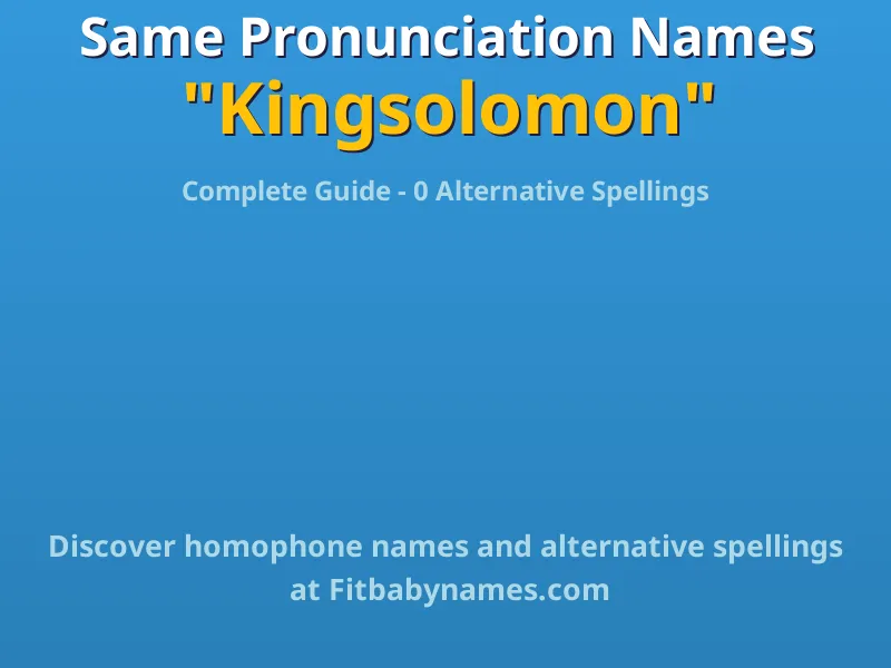 Infographic: Kingsolomon same pronunciation names, similar names, and homophone names