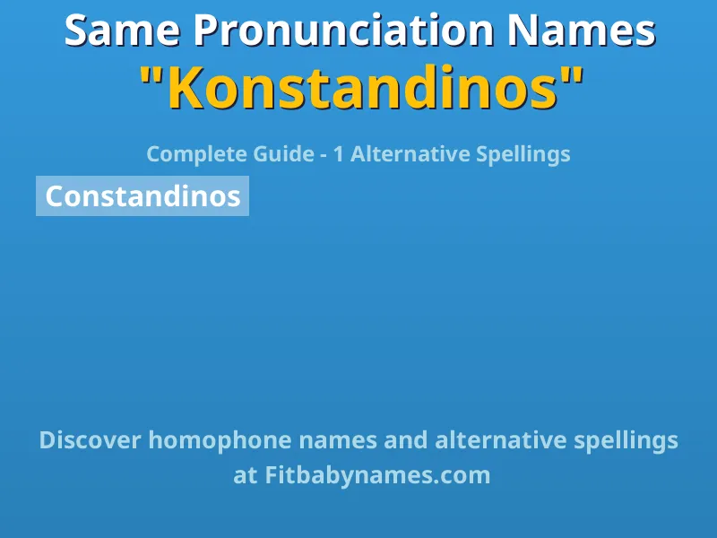 Infographic: Konstandinos same pronunciation names, similar names, and homophone names