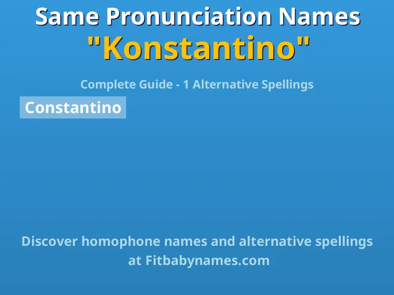 Infographic: Konstantino same pronunciation names, similar names, and homophone names